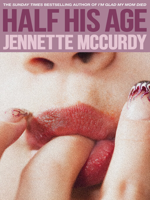 Title details for Half His Age by Jennette McCurdy - Wait list